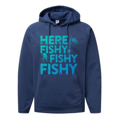 Here Fishy Fishy Fishy Gift Fisher Gifmeaningful Gift Performance Fleece Hoodie