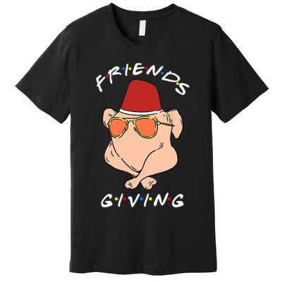 Happy Friendsgiving Funny Turkey Friends Giving Thanksgiving Premium T-Shirt