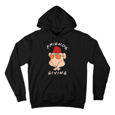 Happy Friendsgiving Funny Turkey Friends Giving Thanksgiving Tall Hoodie