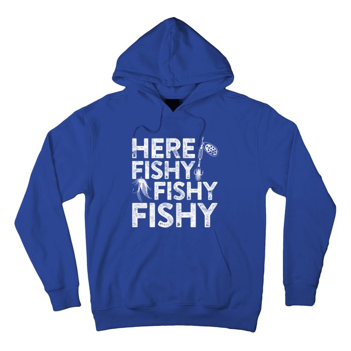 Here Fishy Fishy Fishy Funny Gift Fisher Gifgift Hoodie