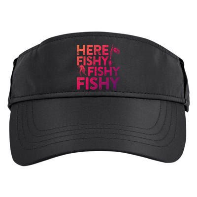Here Fishy Fishy Fishy Gift Fisher Gifcool Gift Adult Drive Performance Visor