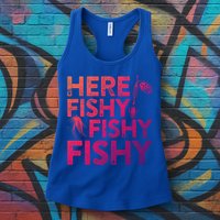 Here Fishy Fishy Fishy Gift Fisher Gifcool Gift Womens Tank Top