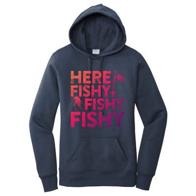 Here Fishy Fishy Fishy Gift Fisher Gifmeaningful Gift Women's Pullover Hoodie