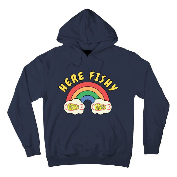 Here Fishy Fishy Fishy Funny Retro Rainbow Tall Hoodie