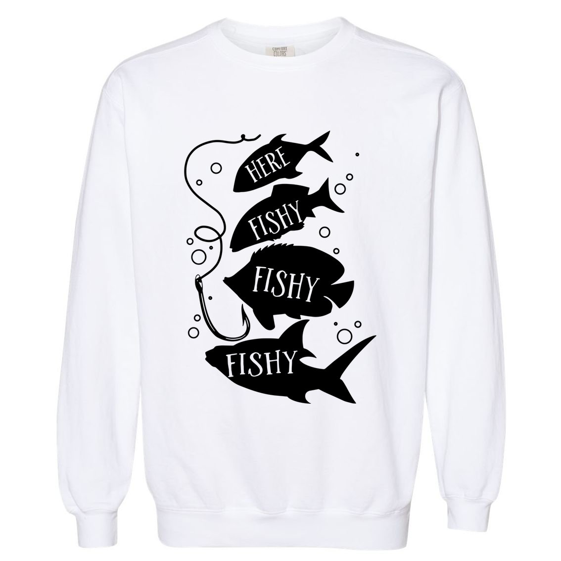 Here Fishy Fishy Fishing Lover Garment-Dyed Sweatshirt