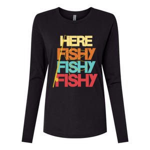 Here Fishy Fisher Fishing Rod Fish Fishing Funny Saying Gift Womens Cotton Relaxed Long Sleeve T-Shirt