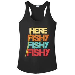 Here Fishy Fisher Fishing Rod Fish Fishing Funny Saying Gift Ladies PosiCharge Competitor Racerback Tank