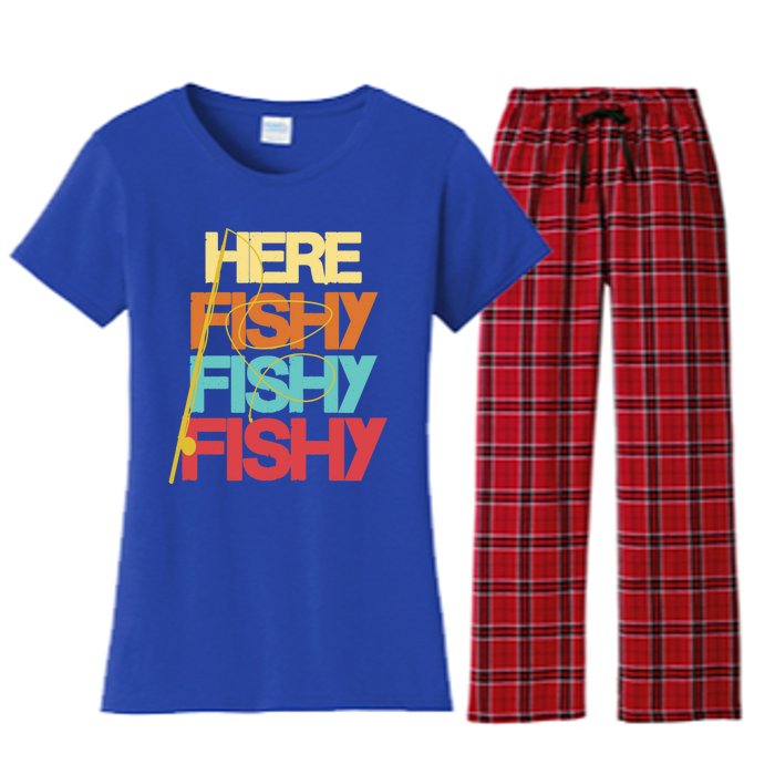 Here Fishy Fisher Fishing Rod Fish Fishing Funny Saying Gift Women's Flannel Pajama Set