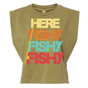 Here Fishy Fisher Fishing Rod Fish Fishing Funny Saying Gift Garment-Dyed Women's Muscle Tee