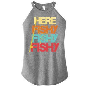 Here Fishy Fisher Fishing Rod Fish Fishing Funny Saying Gift Women's Perfect Tri Rocker Tank