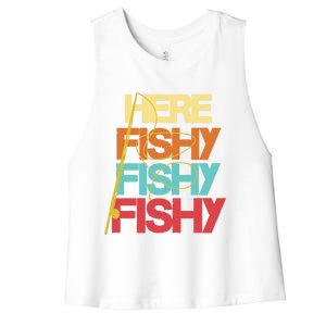 Here Fishy Fisher Fishing Rod Fish Fishing Funny Saying Gift Women's Racerback Cropped Tank