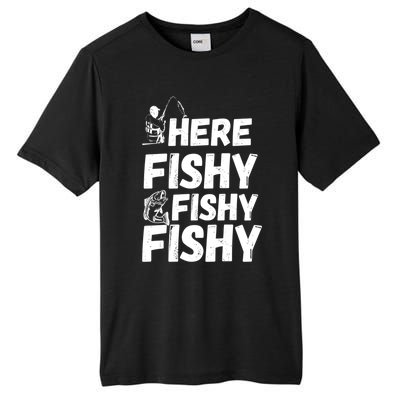 Here Fishy For Lovers Of Fishing And Camping Funny Fishing Cute Gift Tall Fusion ChromaSoft Performance T-Shirt