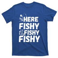 Here Fishy For Lovers Of Fishing And Camping Funny Fishing Cute Gift T-Shirt