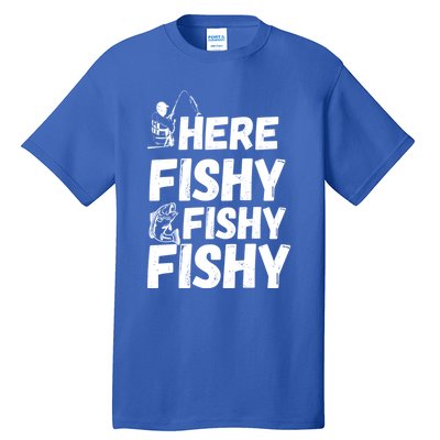 Here Fishy For Lovers Of Fishing And Camping Funny Fishing Cute Gift Tall T-Shirt