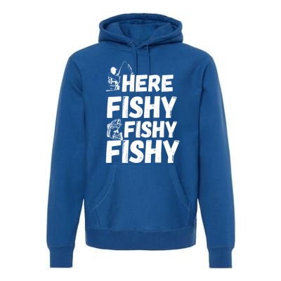 Here Fishy For Lovers Of Fishing And Camping Funny Fishing Cute Gift Premium Hoodie