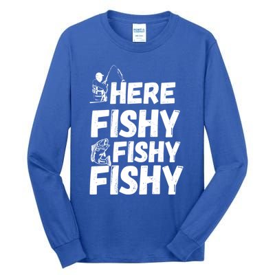 Here Fishy For Lovers Of Fishing And Camping Funny Fishing Cute Gift Tall Long Sleeve T-Shirt