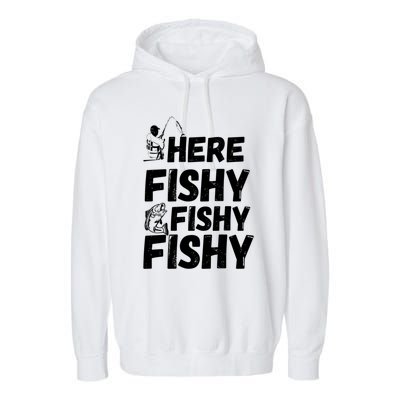 Here Fishy For Lovers Of Fishing And Camping Funny Fishing Cute Gift Garment-Dyed Fleece Hoodie