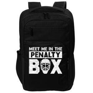 Hockey Fan Funny Gift Meet Me In Penalty Box Hockey Season Great Gift Impact Tech Backpack