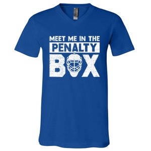 Hockey Fan Funny Gift Meet Me In Penalty Box Hockey Season Great Gift V-Neck T-Shirt