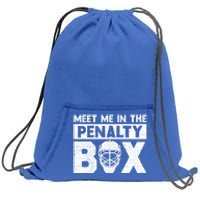 Hockey Fan Funny Gift Meet Me In Penalty Box Hockey Season Great Gift Sweatshirt Cinch Pack Bag