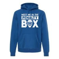 Hockey Fan Funny Gift Meet Me In Penalty Box Hockey Season Great Gift Premium Hoodie