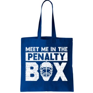 Hockey Fan Funny Gift Meet Me In Penalty Box Hockey Season Great Gift Tote Bag