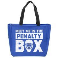 Hockey Fan Funny Gift Meet Me In Penalty Box Hockey Season Great Gift Zip Tote Bag