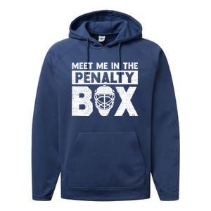 Hockey Fan Funny Gift Meet Me In Penalty Box Hockey Season Great Gift Performance Fleece Hoodie