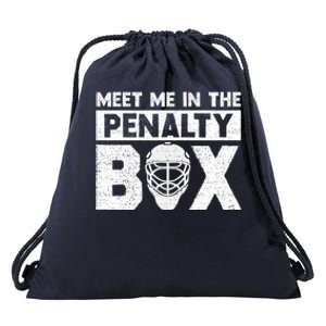 Hockey Fan Funny Gift Meet Me In Penalty Box Hockey Season Great Gift Drawstring Bag