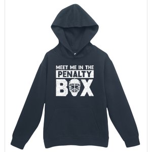 Hockey Fan Funny Gift Meet Me In Penalty Box Hockey Season Great Gift Urban Pullover Hoodie