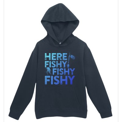 Here Fishy Fishy Fishy Gift Fisher Gifmeaningful Gift Urban Pullover Hoodie