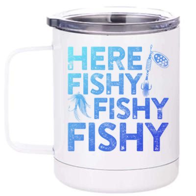 Here Fishy Fishy Fishy Gift Fisher Gifmeaningful Gift 12 oz Stainless Steel Tumbler Cup