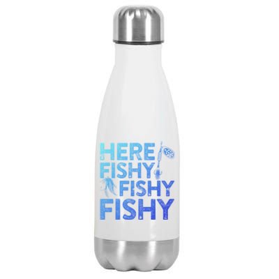 Here Fishy Fishy Fishy Gift Fisher Gifmeaningful Gift Stainless Steel Insulated Water Bottle