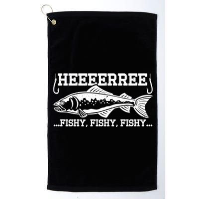 Here Fishy Funny Fisher Dad Bass Fishing Lover Gift Platinum Collection Golf Towel