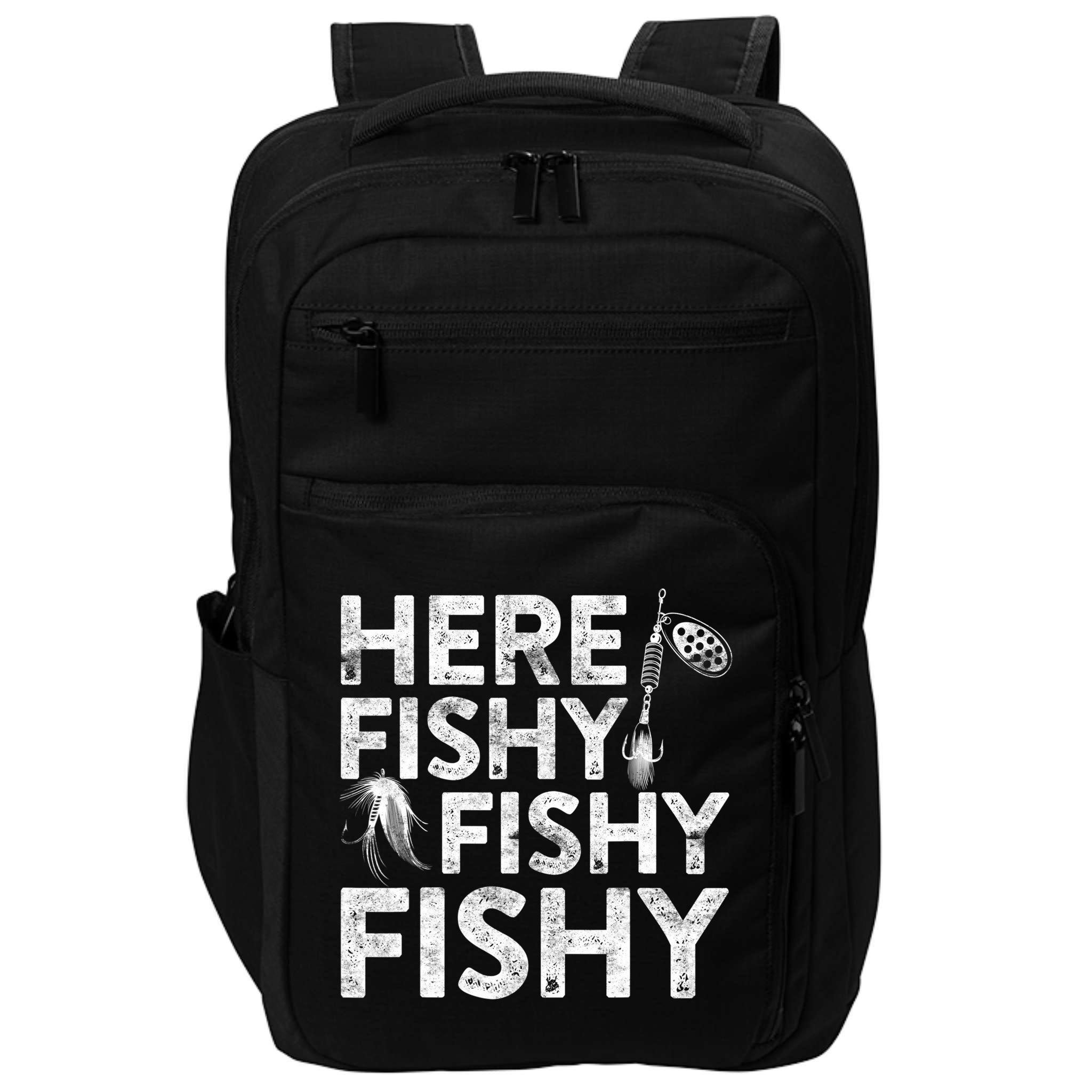 Here Fishy Fishy Fishy Fishing Fisherman Funny Quote Impact Tech Backpack