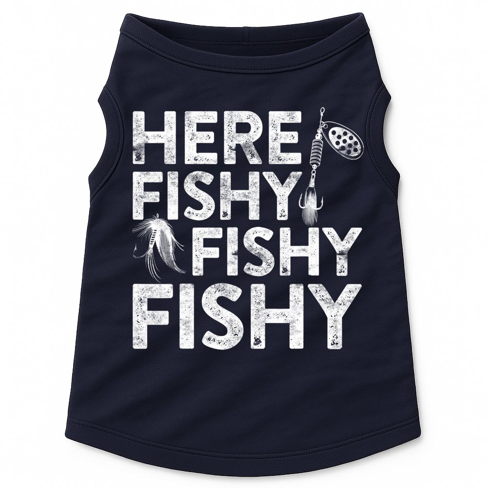 Here Fishy Fishy Fishy Fishing Fisherman Funny Quote Doggie Tank