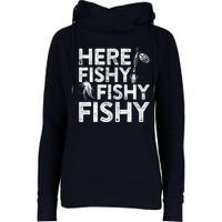 Here Fishy Fishy Fishy Fishing Fisherman Funny Quote Womens Funnel Neck Pullover Hood