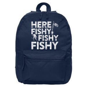 Here Fishy Fishy Fishy Fishing Fisherman Funny Quote 16 in Basic Backpack