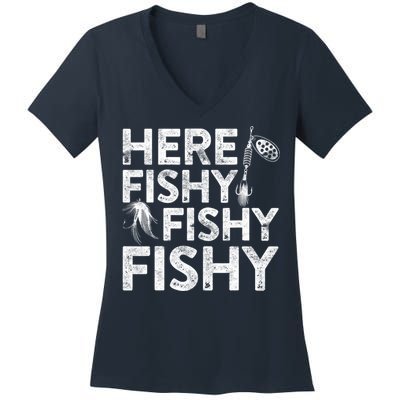 Here Fishy Fishy Fishy Fishing Fisherman Funny Quote Women's V-Neck T-Shirt
