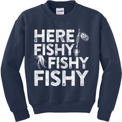 Here Fishy Fishy Fishy Fishing Fisherman Funny Quote Kids Sweatshirt
