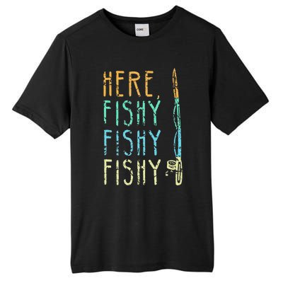 Here Fishy Fishy Fishing Lover Tee Fishermans Gift Tall Fusion ChromaSoft Performance T-Shirt