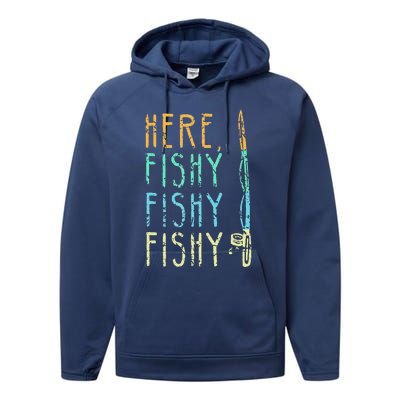 Here Fishy Fishy Fishing Lover Tee Fishermans Gift Performance Fleece Hoodie