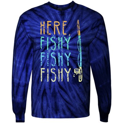 Here Fishy Fishy Fishing Lover Tee Fishermans Gift Tie-Dye Long Sleeve Shirt