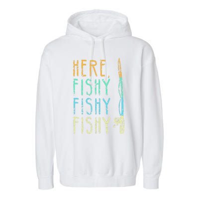 Here Fishy Fishy Fishing Lover Tee Fishermans Gift Garment-Dyed Fleece Hoodie