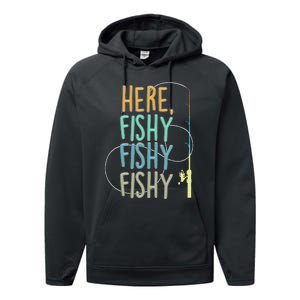 Here Fishy Fisherman Fishing Rod Fish Fishing Saying Angler Performance Fleece Hoodie