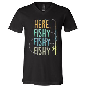 Here Fishy Fisherman Fishing Rod Fish Fishing Saying Angler V-Neck T-Shirt