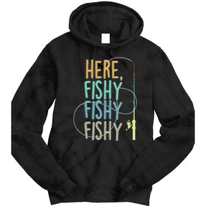 Here Fishy Fisherman Fishing Rod Fish Fishing Saying Angler Tie Dye Hoodie