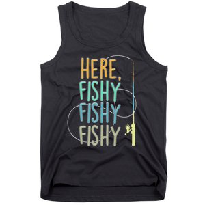 Here Fishy Fisherman Fishing Rod Fish Fishing Saying Angler Tank Top