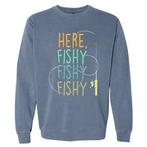 Here Fishy Fisherman Fishing Rod Fish Fishing Saying Angler Garment-Dyed Sweatshirt