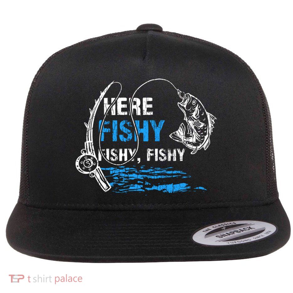 Here Fishy Funny Fishing Fisher Fish Graphic Gift Flatbill Hat